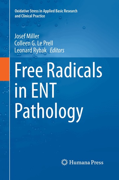 Josef Miller, Colleen G. Le Prell, Leonard Rybak - Free Radicals in ENT Pathology, Häftad