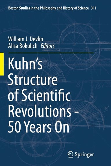 bokomslag Kuhn's Structure of Scientific Revolutions - 50 Years On