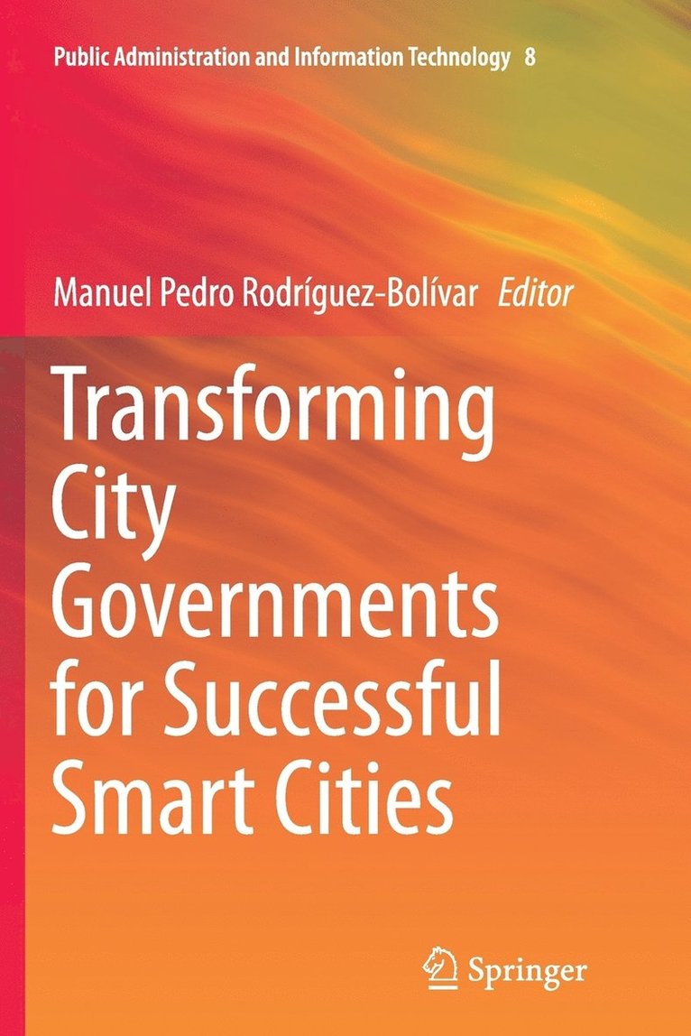 Transforming City Governments for Successful Smart Cities 1