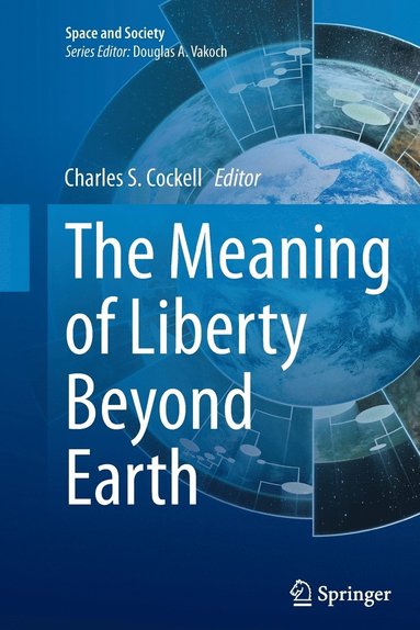 bokomslag The Meaning of Liberty Beyond Earth