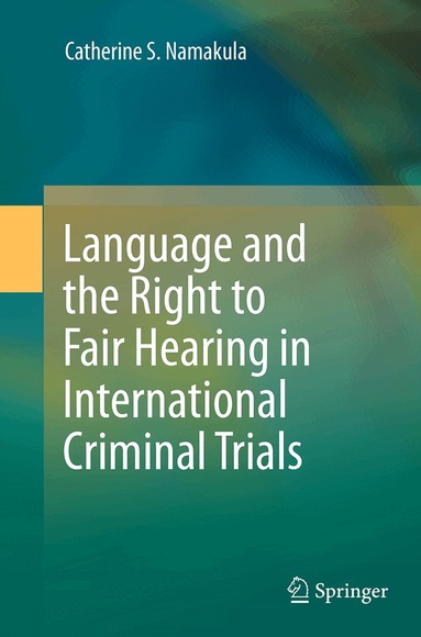 Catherine S. Namakula - Language and the Right to Fair Hearing in International Criminal Trials, Häftad