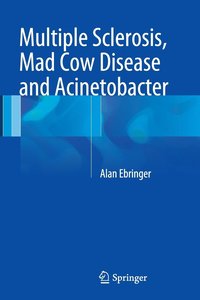 bokomslag Multiple Sclerosis, Mad Cow Disease and Acinetobacter