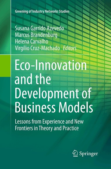 Susana Garrido Azevedo, Marcus Brandenburg, Helena Carvalho, Virgílio Cruz-Machado - Eco-Innovation and the Development of Business Models, Häftad