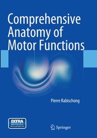 bokomslag Comprehensive Anatomy of Motor Functions
