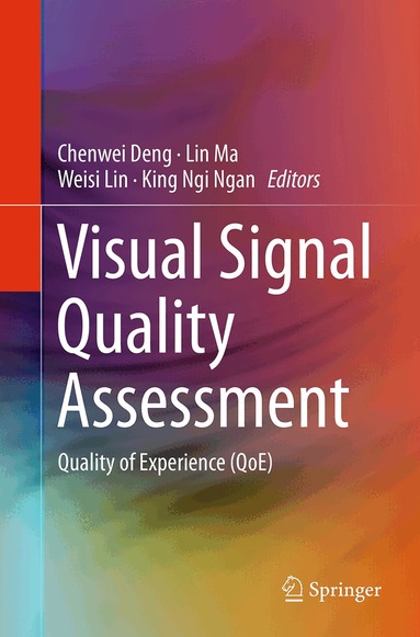Chenwei Deng, Lin Ma, Weisi Lin, King Ngi Ngan - Visual Signal Quality Assessment, Häftad
