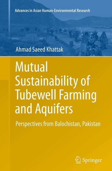 Ahmad Saeed Khattak - Mutual Sustainability of Tubewell Farming and Aquifers, Häftad