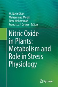 bokomslag Nitric Oxide in Plants: Metabolism and Role in Stress Physiology