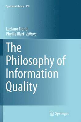 The Philosophy of Information Quality 1