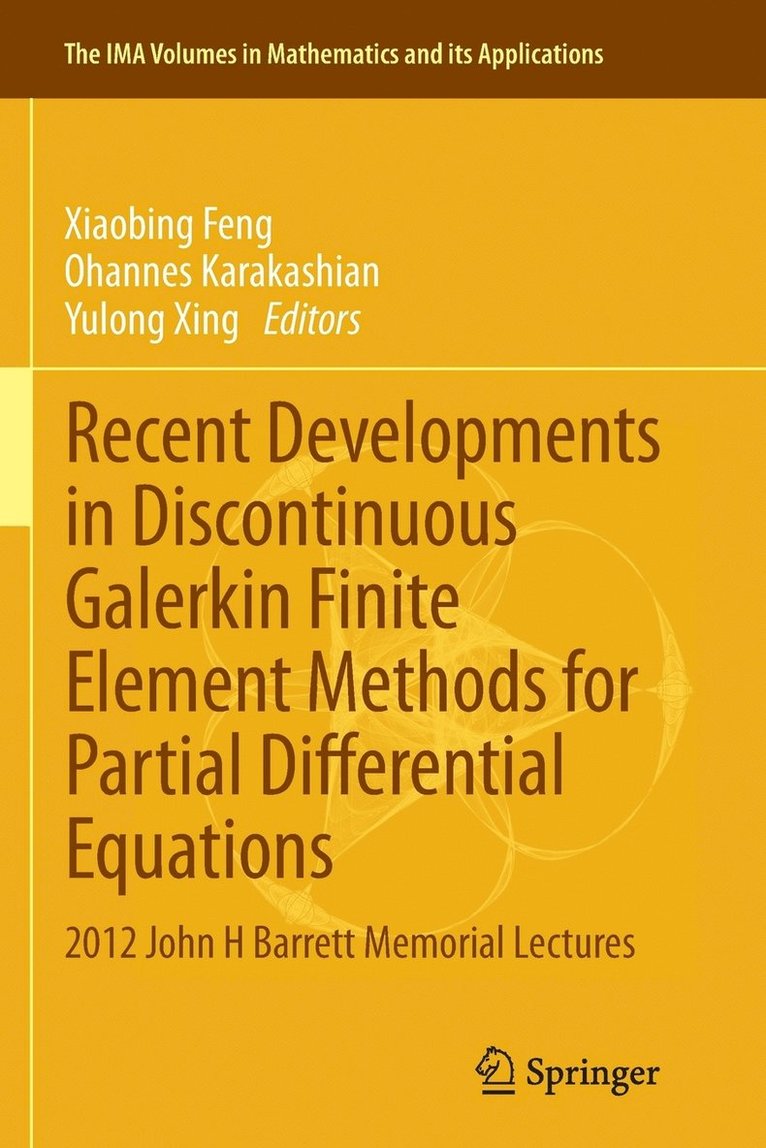 Recent Developments in Discontinuous Galerkin Finite Element Methods for Partial Differential Equations 1