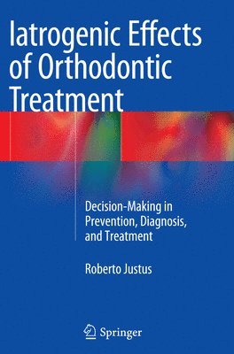Iatrogenic Effects of Orthodontic Treatment 1