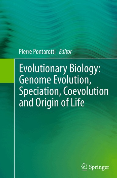 Pierre Pontarotti - Evolutionary Biology: Genome Evolution, Speciation, Coevolution and Origin of Life, Häftad