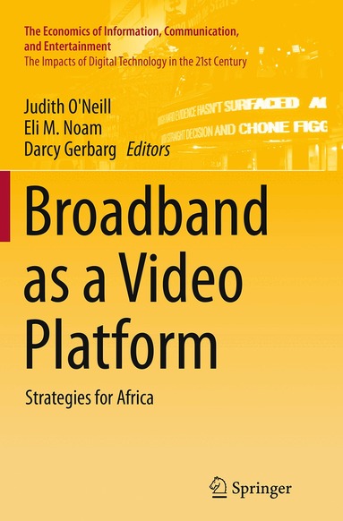 Judith O'Neill, Eli M. Noam, Darcy Gerbarg - Broadband as a Video Platform, Häftad