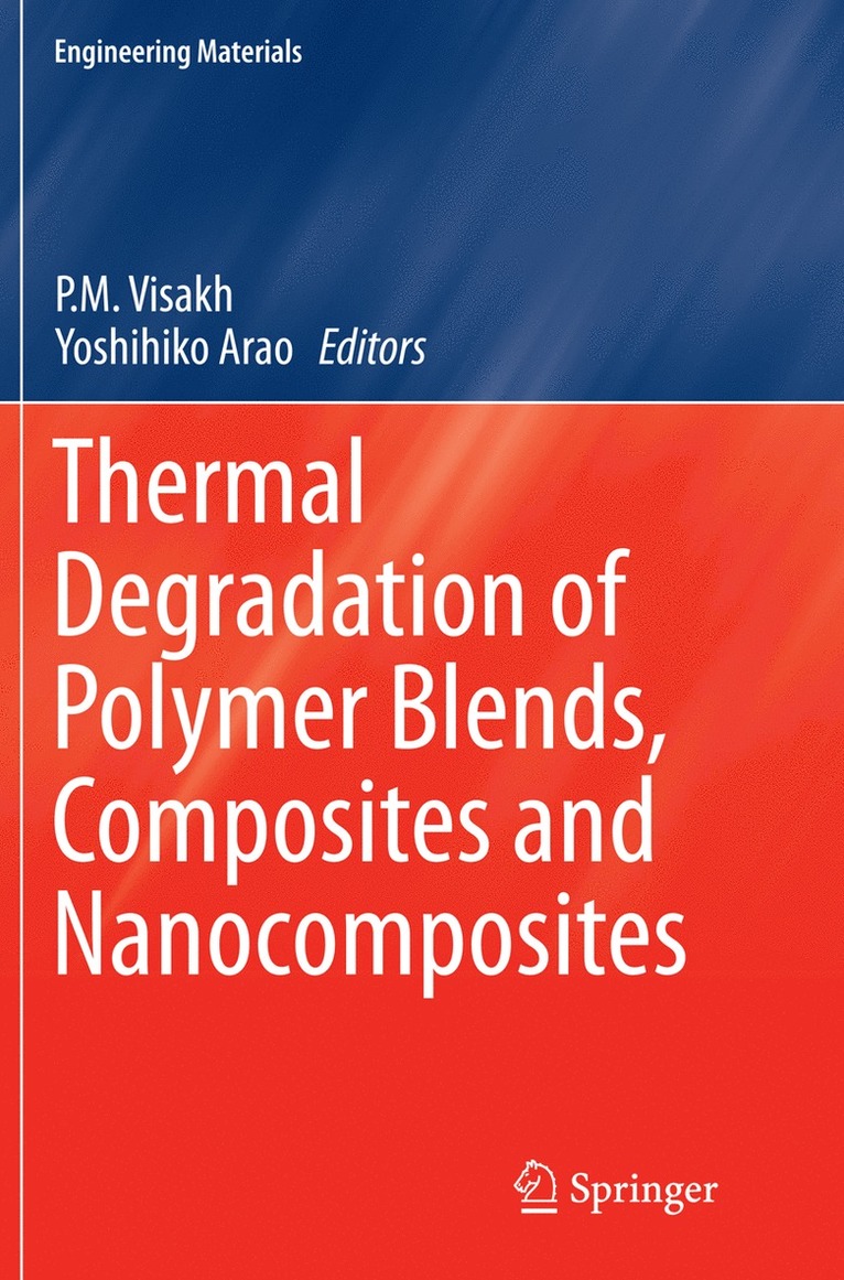 P. M. Visakh, Yoshihiko Arao - Thermal Degradation of Polymer Blends, Composites and Nanocomposites, Häftad