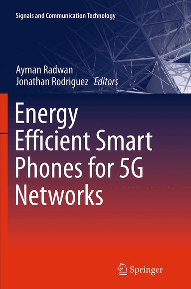 Ayman Radwan, Jonathan Rodriguez - Energy Efficient Smart Phones for 5G Networks, Häftad