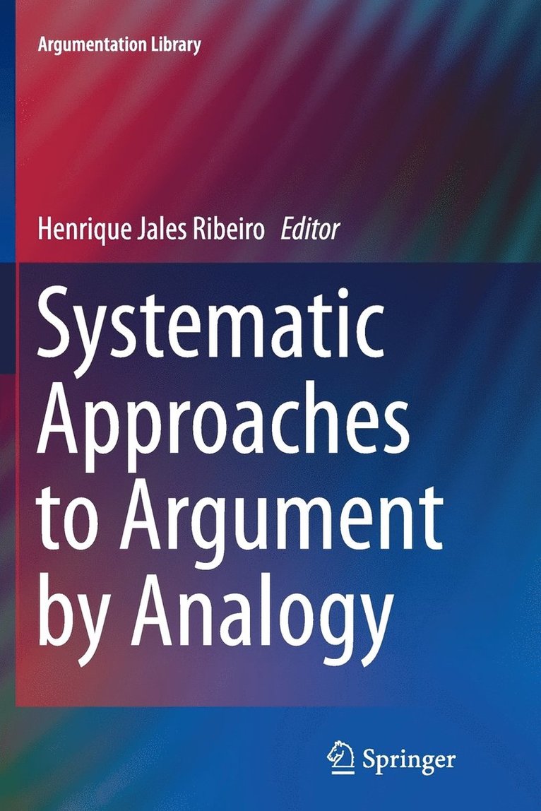 Henrique Jales Ribeiro - Systematic Approaches to Argument by Analogy, Häftad