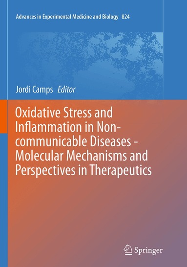Jordi Camps - Oxidative Stress and Inflammation in Non-communicable Diseases - Molecular Mechanisms and Perspectives in Therapeutics, Häftad