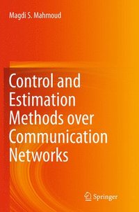 bokomslag Control and Estimation Methods over Communication Networks