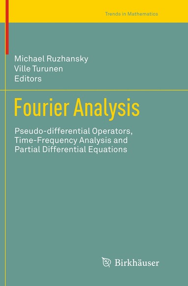 Michael Ruzhansky, Ville Turunen - Fourier Analysis, Häftad