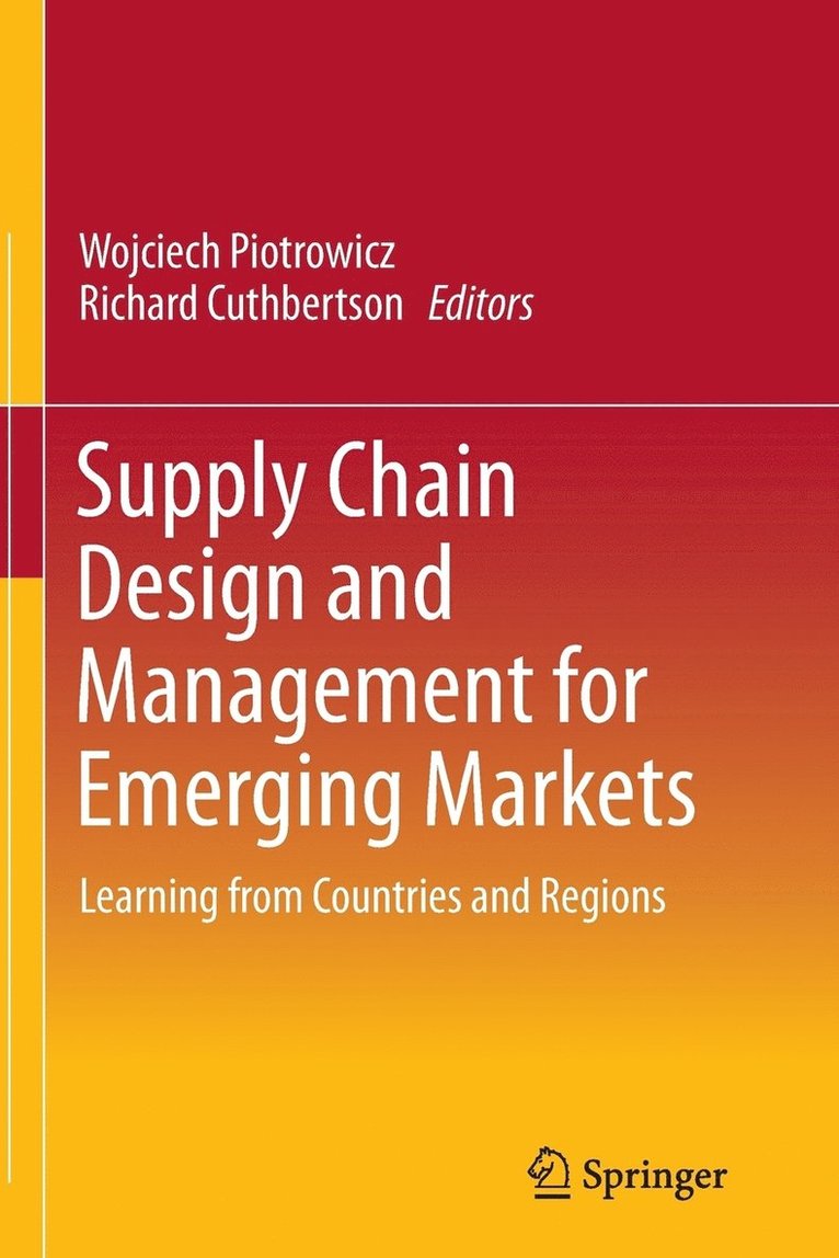 Supply Chain Design and Management for Emerging Markets 1