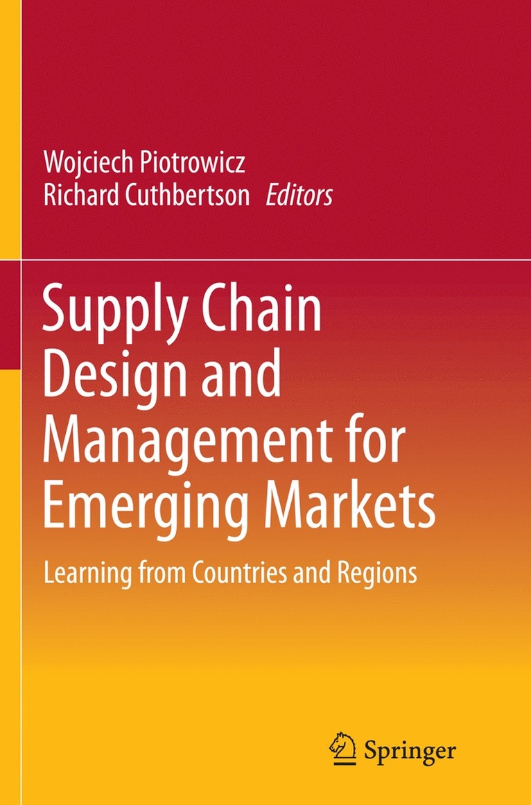 Wojciech Piotrowicz, Richard Cuthbertson - Supply Chain Design and Management for Emerging Markets, Häftad