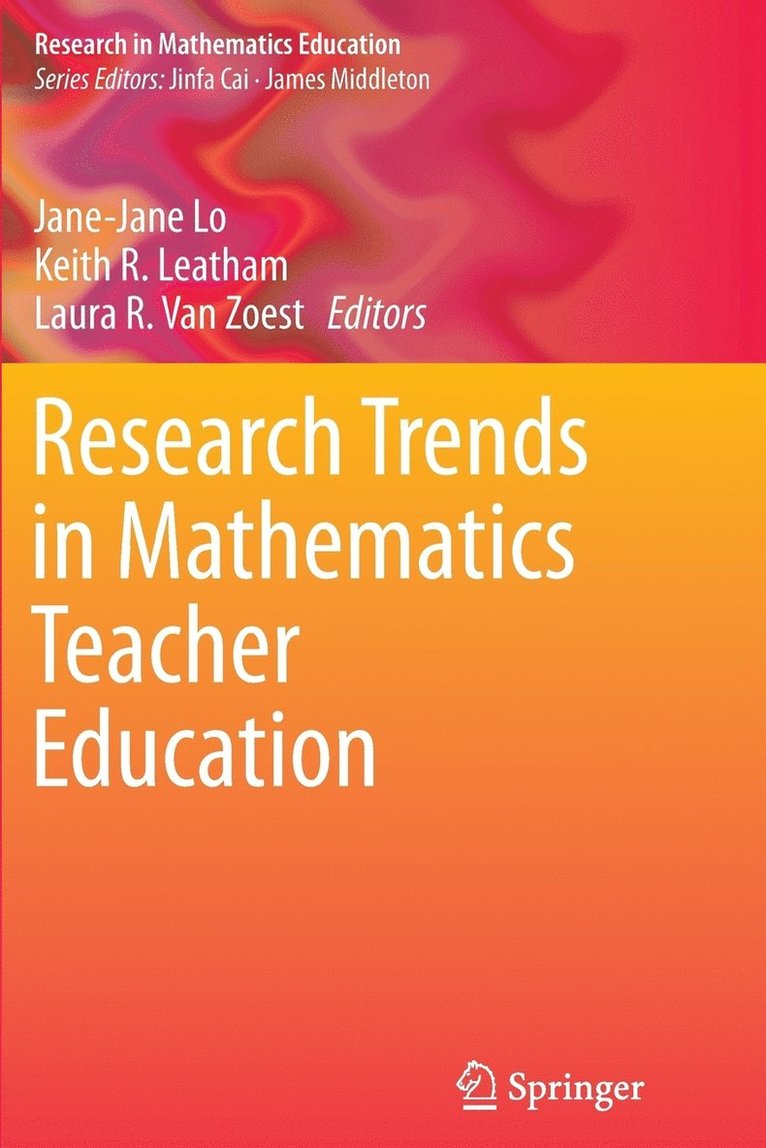 Research Trends in Mathematics Teacher Education 1