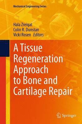 bokomslag A Tissue Regeneration Approach to Bone and Cartilage Repair