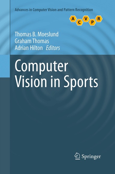 Thomas B. Moeslund, Graham Thomas, Adrian Hilton - Computer Vision in Sports, Häftad