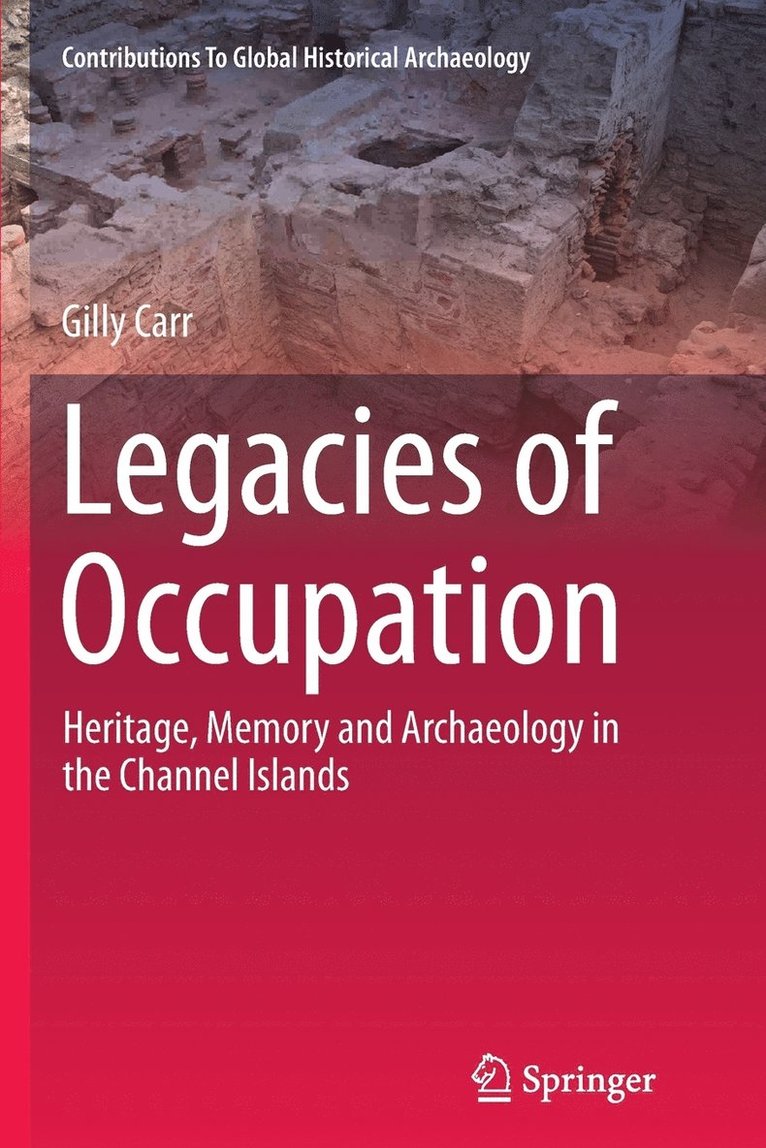 Gilly Carr - Legacies of Occupation, Häftad