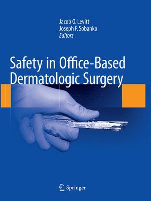Jacob O. Levitt, Joseph F. Sobanko - Safety in Office-Based Dermatologic Surgery, Häftad