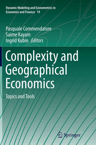 Pasquale Commendatore, Saime Kayam, Ingrid Kubin - Complexity and Geographical Economics, Häftad