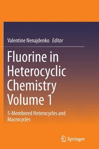 bokomslag Fluorine in Heterocyclic Chemistry Volume 1