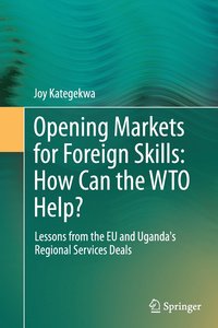 bokomslag Opening Markets for Foreign Skills: How Can the WTO Help?