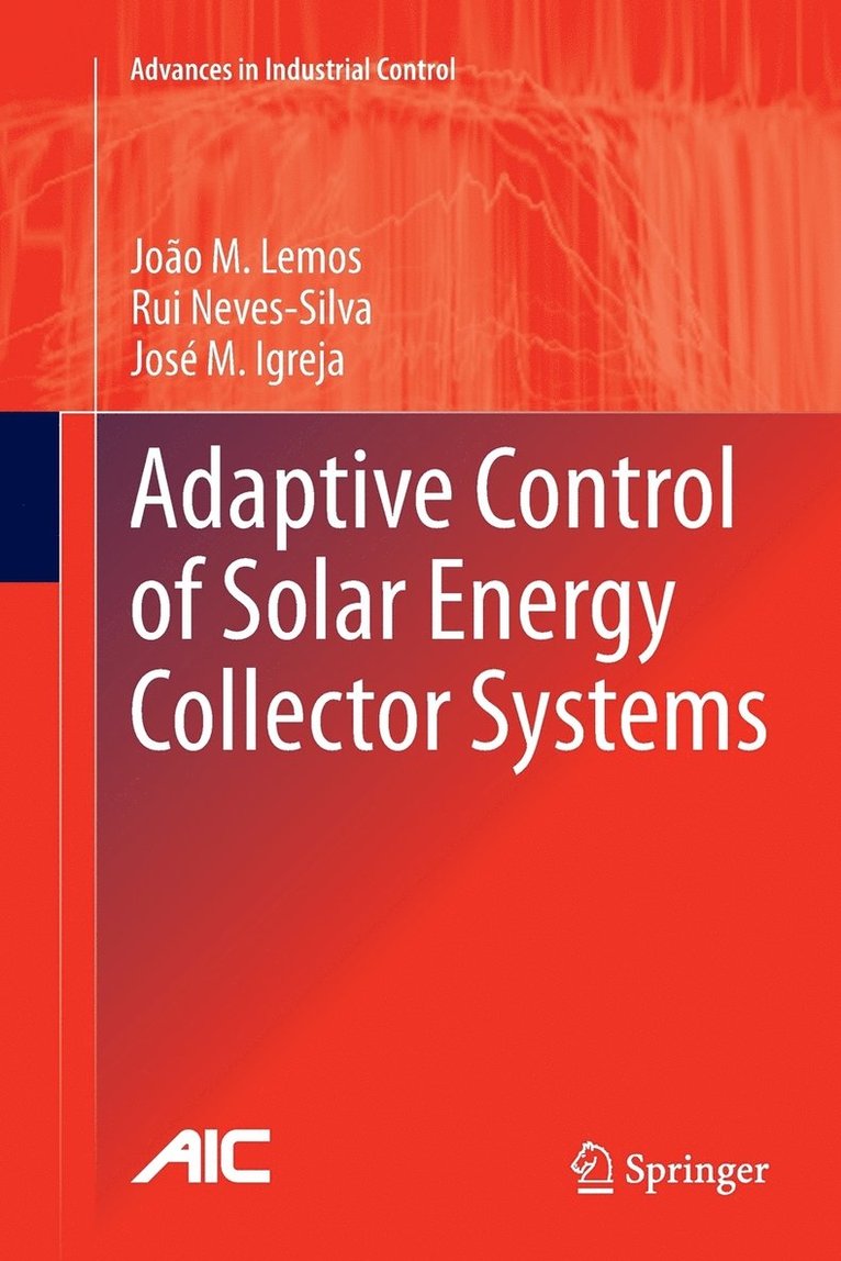 Adaptive Control of Solar Energy Collector Systems 1