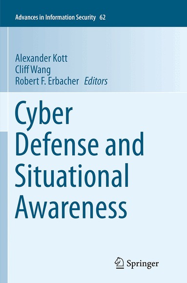 Alexander Kott, Cliff Wang, Robert F. Erbacher - Cyber Defense and Situational Awareness, Häftad