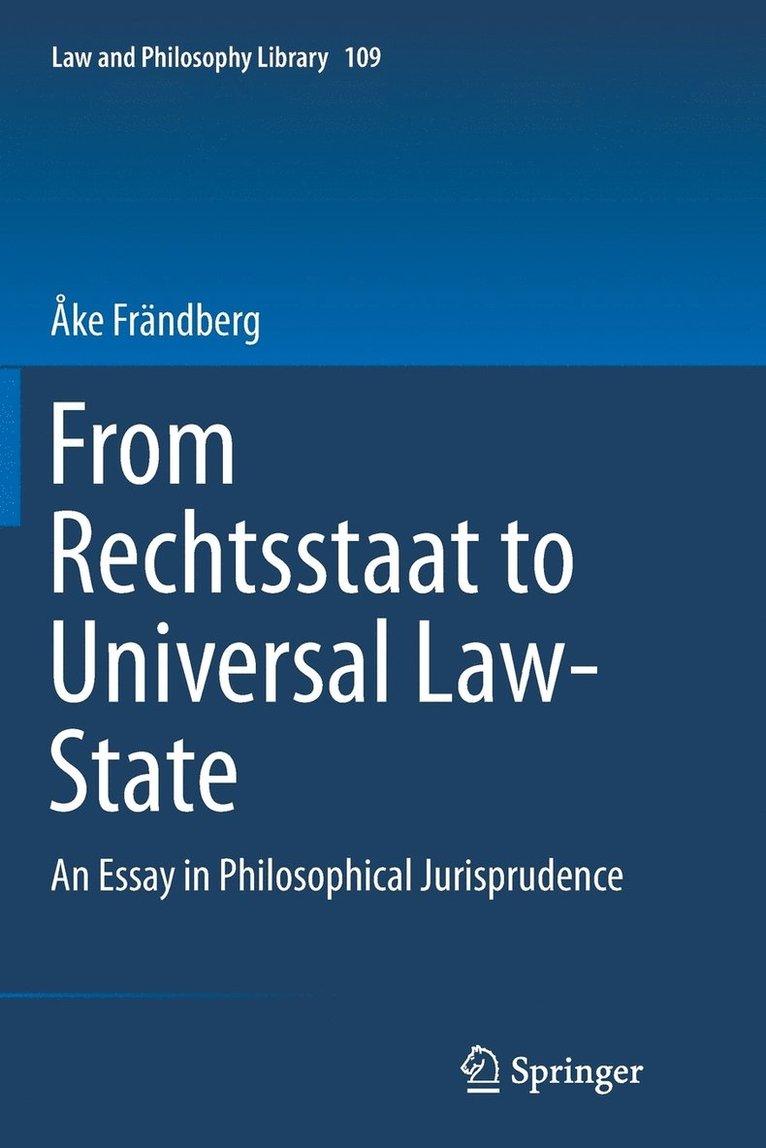 From Rechtsstaat to Universal Law-State 1