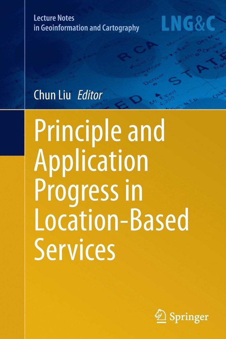 Chun Liu - Principle and Application Progress in Location-Based Services, Häftad
