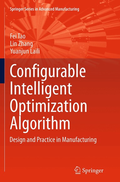 Fei Tao, Lin Zhang, Yuanjun Laili - Configurable Intelligent Optimization Algorithm, Häftad