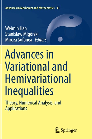 Weimin Han, Stanisław Migórski, Mircea Sofonea - Advances in Variational and Hemivariational Inequalities, Häftad