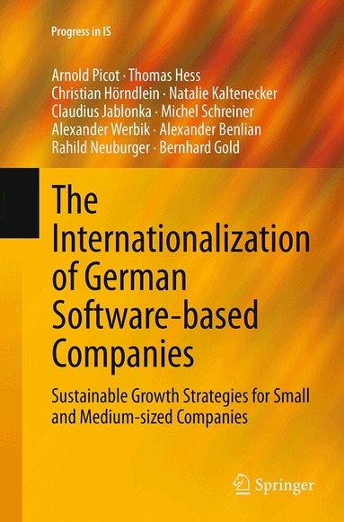Arnold Picot, Thomas Hess, Christian Hörndlein, Natalie Kaltenecker, Claudius Jablonka, Michel Schreiner, Alexander Werbik, Alexander Benlian, Rahild Neuburger, Bernhard Gold - Internationalization of German Software-based Companies, Häftad