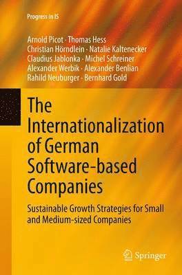 Arnold Picot, Thomas Hess, Christian Hörndlein, Natalie Kaltenecker, Claudius Jablonka, Michel Schreiner, Alexander Werbik, Alexander Benlian, Rahild Neuburger, Bernhard Gold - Internationalization of German Software-based Companies, Häftad