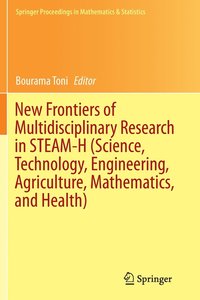 bokomslag New Frontiers of Multidisciplinary Research in STEAM-H (Science, Technology, Engineering, Agriculture, Mathematics, and Health)