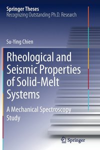 bokomslag Rheological and Seismic Properties of Solid-Melt Systems