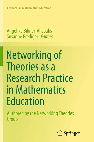 Angelika Bikner-Ahsbahs, Susanne Prediger - Networking of Theories as a Research Practice in Mathematics Education, Häftad