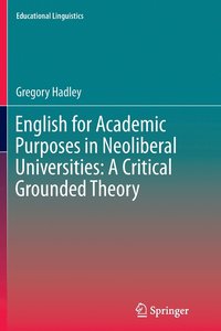 bokomslag English for Academic Purposes in Neoliberal Universities: A Critical Grounded Theory