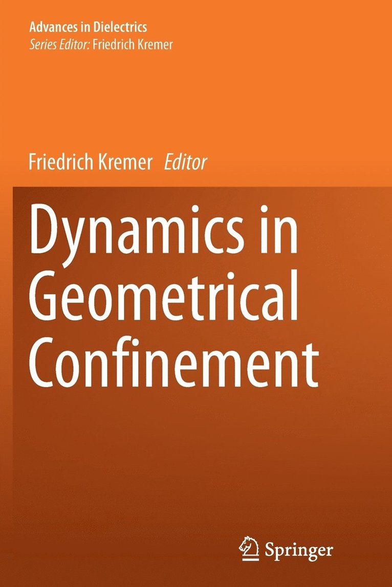 Dynamics in Geometrical Confinement 1