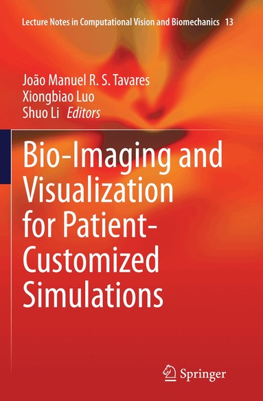 João Manuel R. S. Tavares, Xiongbiao Luo, Shuo Li - Bio-Imaging and Visualization for Patient-Customized Simulations, Häftad