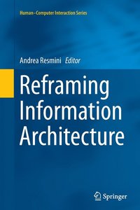 bokomslag Reframing Information Architecture