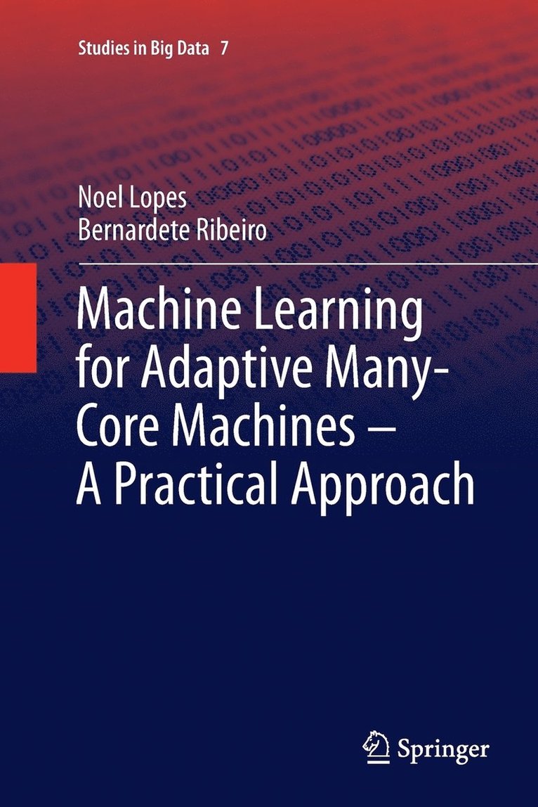 Machine Learning for Adaptive Many-Core Machines - A Practical Approach 1