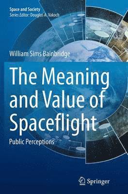 The Meaning and Value of Spaceflight 1