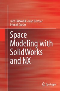 bokomslag Space Modeling with SolidWorks and NX